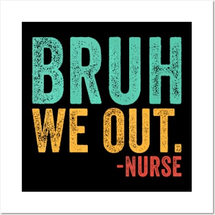 Bruh We Out Nurse End Of School Year Teacher Summer Retro Posters and Art